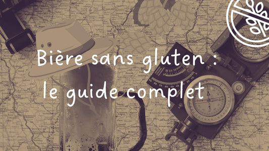 Bière sans gluten : le guide complet pour bien choisir, comprendre et savourer - Free My Beer